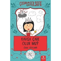 Kavga Çare Olur mu?-Çocuklar İçin Felsefe - Özge Özdemir - Redhouse Kidz Yayınları