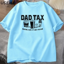 Flood Of Style Funny Dad Tax T-shirt For Dad Men Cotton Short Sleeve Fathers Day Gift Tshirt Casual Cotton S Mavi