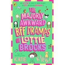 The Majorly Awkward Bff Dramas Of Lottie Brooks Lottie Brooks 6 Puffin Books Uk