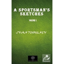 A Sportsman's Sketches Vol 1  - İvan Sergeyeviç Turgenyev  - Platanus Publishing