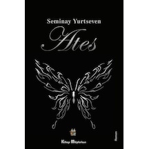 Ateş - Seminay Yurtseven - Kitap Müptelası Yayınları