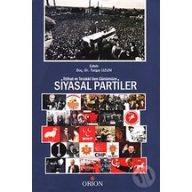 İttihat ve Terraki'den Günümüze Siyasal Partiler/turgay Uzun