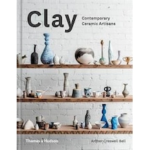 Clay: Contemporary Ceramic Artisans - Amber Creswell Bell - Thames & Hudson