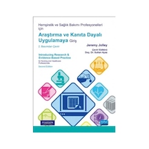 Hemşirelik ve Sağlık Bakımı Profesyonelleri için Araştırma ve Kanıta Dayalı Uygulamaya Giriş - Jeremy Jolley - Nobel Akademik Yayıncılık