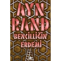 Bencilliğin Erdemi / Ayn Rand