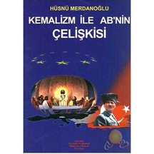 Kemalizm İle Ab'nin Çelişkisi-hüsnü Merdanoğlu