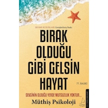 Bırak Olduğu Gibi Gelsin Hayat - Müthiş Psikoloji - Destek Yayınları