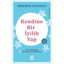 Kendine Bir İyilik Yap - Zekeriya Efiloğlu - Hayat Yayıncılık