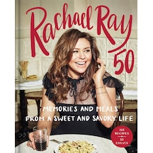 50: Memories And Meals From A Sweet And Savory Life: A Cookbook
