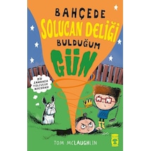 Bahçede Solucan Deliği Bulduğum Gün - Tom Mclaughlin - Timaş Çocuk