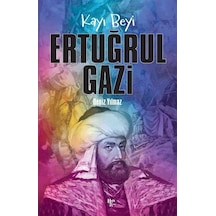 Kayı Beyi: Ertuğrul Gazi - Deniz Yılmaz - Halk Kitabevi