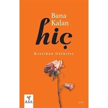 Bana Kalan Hiç / Kezziban Götürler