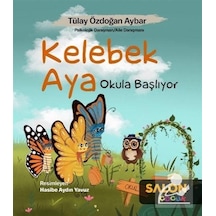 Kelebek Aya Okula Başlıyor / Tülay Özdoğan Aybar