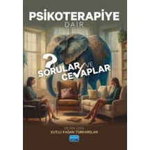 Psikoterapiye Dair Sorular Ve Cevaplar / Kutlu Kağan Türkarslan