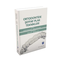 Ortodontide Şeffaf Plak Teknikleri - Mustafa Aktaş -  Javier Lozano Zafra - Güneş Tıp Kitabevleri