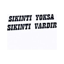Sıkıntı Yoksa Sıkıntı Vardır Oto Sticker 15 5 Cm
