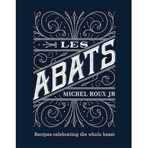 Les Abats: Recipes Celebrating The Whole Beast