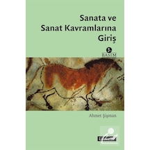Sanata ve Sanat Kavramlarına Giriş - Ahmet Şişman - Literatür Yayıncılık