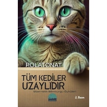 Tüm Kediler Uzaylıdır - Sibernetik Bilimkurgu Öyküleri Sku: Zeusstk32175118dd