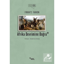 Afrika Devrimine Doğru - Frantz Fanon - Sel Yayıncılık