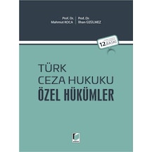 Türk Ceza Hukuku Özel Hükümler Prof. Dr. Mahmut Koca Prof. Dr. İlhan Üzülmez