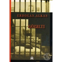 Gözaltı - Erdoğan Alkan - Artshop Yayıncılık