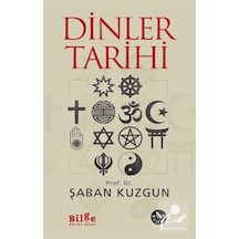 Dinler Tarihi - Şaban Kuzgun - Bilge Kültür Sanat