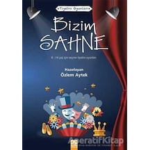Bizim Sahne-Tiyatro Oyunları - Özlem Aytek - Altın Kitaplar