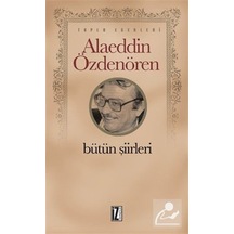 Alaeddin Özdenören Bütün Şiirleri - Alaeddin Özdenören - İz Yayıncılık