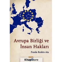 Avrupa Birliği ve İnsan Hakları / Funda Keskin Ata