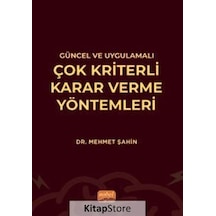 Güncel ve Uygulamalı Çok Kriterli Karar Verme Yöntemleri  - Mehmet Şahin  - Nobel Bilimsel Eserler