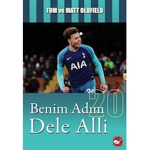 Benim Adım Dele Alli - Tom ve Matt Oldfield - Beyaz Balina Yayınları
