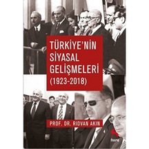 Türkiye`Nin Siyasal Gelişmeleri 1923-2018 9786258400571
