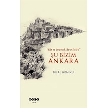 Şu Bizim Ankara / Bilal Kemikli