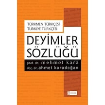 Türkmen Türkçesi - Türkiye Türkçesi Deyimler Sözlüğü - Ahmet Karadoğan -  Mehmet Kara - Etkileşim
