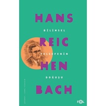 Bilimsel Felsefenin Doğuşu - Hans Reichenbach - Fol Kitap