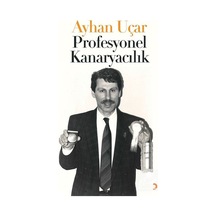 Profesyonel Kanaryacılık - Ayhan Uçar - Cinius