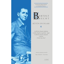Bertolt Brecht - Bütün Oyunları 6: Açıklamalı Büyük Berlin Ve Frankfurt Baskısı