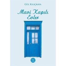 Mavi Kapılı Evler - Gül Kılıçkaya - Elpis Yayınları