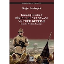 Kemalist Devrim 8 - Birinci Dünya Savaşı Ve Türk Devrimi