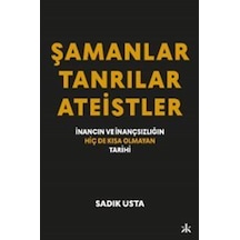 Şamanlar, Tanrılar Ateistler / Sadık Usta