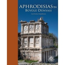 Aphrodisias'İn Büyülü Dünyası