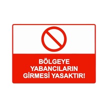 Bölgeye Yabancıların Girmesi Yasaktır İsg Uyarı Levhası Pvc A4 21x30 Cm