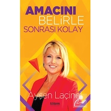 Amacını Belirle Sonrası Kolay - Ayşen Laçinel