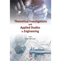 Theoretical Investigations and Applied Studies in Engineering- Ekin Basım Yayın