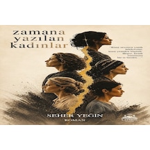 Zamana Yazılan Kadınlar