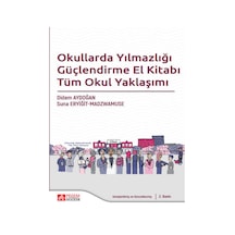 Pegem Akademi Yayıncılık - Okullarda Yılmazlığı Güçlendirme El Kitabı Tüm Okul Yaklaşımı