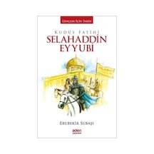 Kudüs Fatihi Selahaddin Eyyubi-Gençler İçin Tarih - Ebubekir Subaşı - Aden Yayınevi