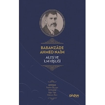 Babanzade Ahmed Naim  - Ailesi ve İlmi Kişiliği  - Abdullah Çelik  - Divan Kitap