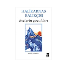 Ötelerin Çocukları - Halikarnas Balıkçısı - Bilgi Yayınevi